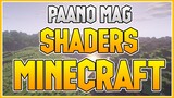 Paano mag shaders sa minecraft - Pinoy / Tagalog / Filipino