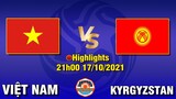 HIGHLIGHTS | Việt Nam 3-0 Kyrgyzstan | Cú Đúp Siêu Phẩm Từ Góc Siêu Hẹp Khiến Đối Thủ Bái Phục