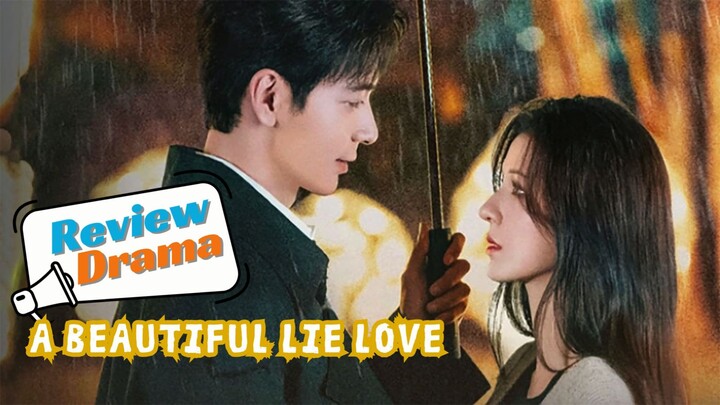 Review Drama Cina "A Beautiful Lie Love