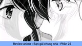 review anime Bạn Gái Chung Nhà phần 22