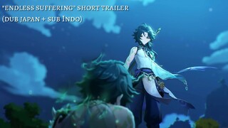 "Endless Suffering" Short Trailer (dub Japan + sub Indo) | Genshin Impact