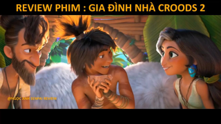 REVIEW PHIM HOẠT HÌNH    THE CROODS 2  KỶ NGUYÊN MỚI  Gia Đình Nhà Croods  p2