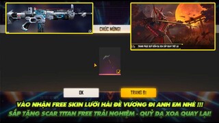 Free Fire| Nhận lưỡi hái Đế vương đi nhé anh em - ai quên thì vẫn bù được - Sắp tặng Scar Titan Free