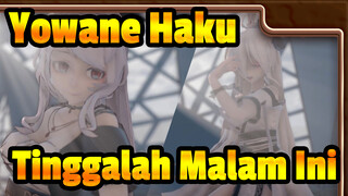 [Yowane Haku / MMD] Tinggalah Malam Ini