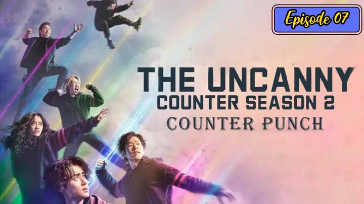The Uncanny Counter Season 2: Counter Punch Episode 07