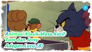 [Animasi Klasik Masa Kecil: Tom dan Jerry] Adegan Lucu (8)_1