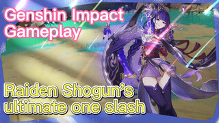 [Genshin Impact  Gameplay]  Raiden Shogun's ultimate one slash