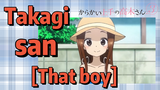 Teasing Master Takagi san Season 3 | Takagi san [That boy]