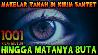 🔴 23- MAKELAR TANAH DI KIRIM SANTET HINGGA MATANYA BUTA | PODCAST 1001 KISAH