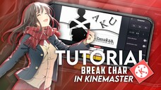 Tutorial AMV break char in Kinemaster 🔥🔥