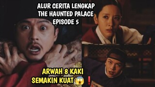 ARWAH 8 KAKI SEMAKIN KUAT - THE HAUNTED PALACE EPISODE 5
