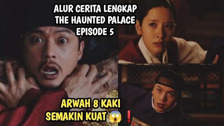 ARWAH 8 KAKI SEMAKIN KUAT - THE HAUNTED PALACE EPISODE 5