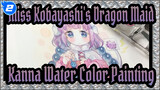 Miss Kobayashi's Dragon Maid
Kanna Water Color Painting_2