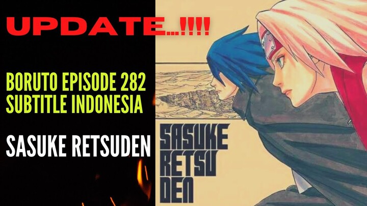 UPDATE..! BORUTO Eps 282 sub INDO "SASUKE RETSUDEN". Jadwal tayangnya kapan?? @meyka851