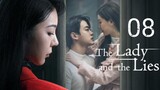 🇨🇳 The Lady And The Lies (2023) Episode 8 (Eng Sub)