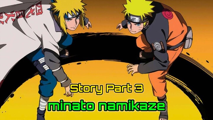 NARUTO SHIPPUDEN || minato namikaze PART 3