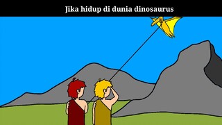 Jika hidup di jaman dinosaurus