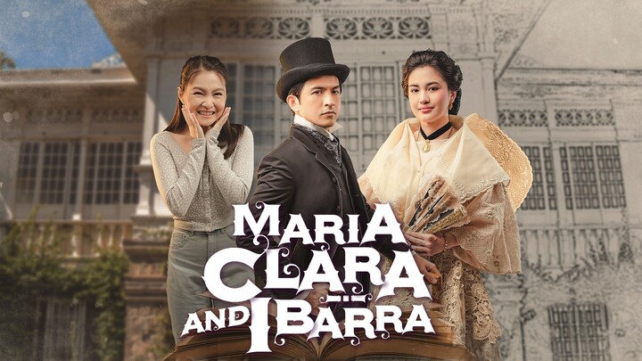 Episode 1: Maria Clara at Ibarra (ep. 1-5)