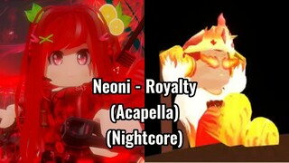 Neoni - Royalty (Acapella) (Nightcore)