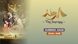 The Journey (Al-Rihlah) Dubbing Arab Subtitle Indonesia & Arab | Part 1