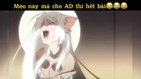 Mèo này mà cho Ad thì hết bài#anime#edit#tt