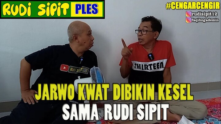 JARWO KWAT DIBIKIN KESEL SAMA RUDI SIPIT  😁😂