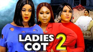 LADIES COT SEASON 2 (New Movie) Uju Okoli, Rosabella Andrew, Shaggy Bee 2024 Latest Nollywood Movie