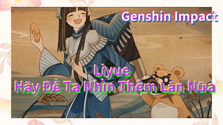 Liyue Hãy Để Ta Nhìn Thêm Lần Nữa