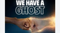 Horror suspense comedy|We have a Ghost|