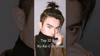 Top 10 Best Xu Kai C Dramas#cdrama #dramalist #xukai #chinesedrama