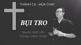BỤI TRO - Trình bày: Thành Trung (ST: Ngọc Kôn) / LỄ TRO - MÙA CHAY