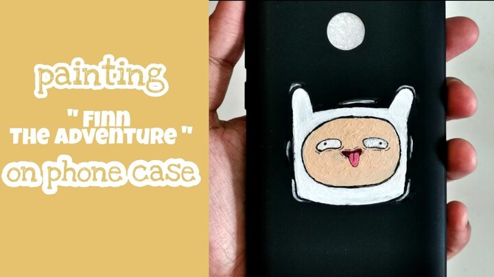 casing phone painting  " Finn The Adventure "