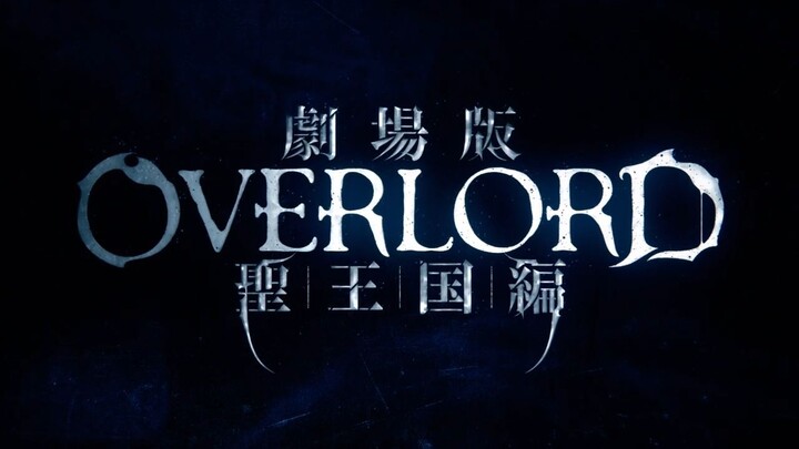 Overlord Movie - Sei Oukoku-hen Teaser