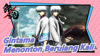 Gintama|Selalu Ada Beberapa Adegan Yang Membuatmu Menonton Berulang Kali