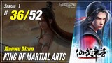 【Xianwu Dizun】  Season 1 EP 36  - King Of Martial Arts | Donghua - 1080P