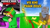 Minecraft nếu mình sở hữu được vũ khí của thần Zeus trong sinh tồn sẽ như thế nào ?