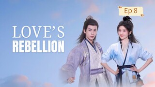 Love's Rebellion Episode 8