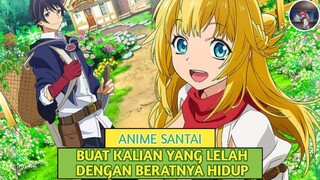 Rekomendasi 2 Anime Fantasy Slow Life | Buat Para Npc Yang Sudah Lelah Dengan Beratnya Hidup