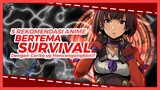 5 Rekomendasi Anime Bertemakan Survival Yang Sangat Seru!!!