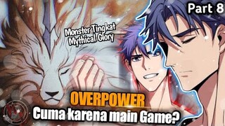 Berkultivasi lewat game dan akhirnya jadi sangat overpower part 8 | Tak sadar Dia Overpower |