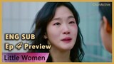 Little Women Episode 4 Preview Eng Sub - Kim Go Eun x Nam Ji Hyun x Park Ji Hu