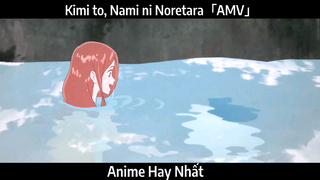 Kimi no Suizou wo Tabetai「AMV」- Thiên đường có một thiên thần khác | Hay Nhất