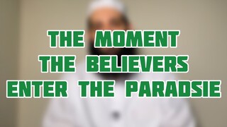 The Moment the Believers enter the Paradise | Abu Bakr Zoud