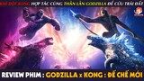 [Review Phim] GODZILLA x KONG : ĐẾ CHẾ MỚI - Khỉ Đột Khổng Lồ Rủ Thằn Lằn Nguyên Tử Đi Đấm Nhau