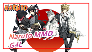 [Naruto|MMD]G4L