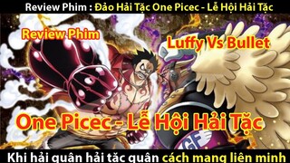 [ REVIEW PHIM ] ĐẢO HẢI TẶC ONE PIECE  - LỄ HỘI HẢI TẶC ( MOVIE 14 ) || TỚ REVIEW PHIM