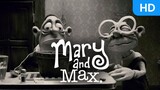 Sometimes Perfect Strangers Make the Best Friends | Mary and Max (2009)