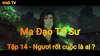 Ma Đạo Tổ Sư Tập 14 - Ngươi rốt cuộc là ai