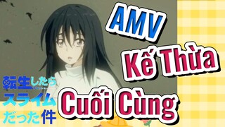 [Slime]AMV | Kế Thừa Cuối Cùng