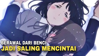 Romance yang awalnya saling benci menjadi CINTA ! 🥺❤️